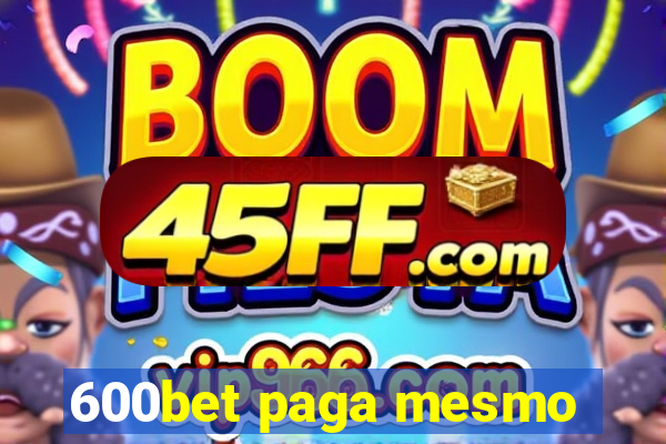 600bet paga mesmo